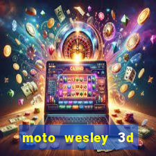 moto wesley 3d dinheiro infinito